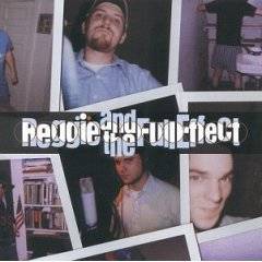 Reggie And The Full Effect : Greatest Hits 1984-1987